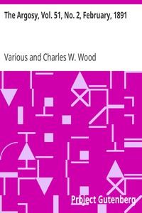 The Argosy, Vol. 51, No. 2, February, 1891 by Various