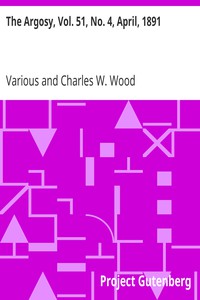 The Argosy, Vol. 51, No. 4, April, 1891 by Various