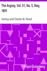 The Argosy, Vol. 51, No. 5, May, 1891 by Various