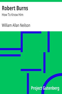 Robert Burns: How To Know Him by William Allan Neilson