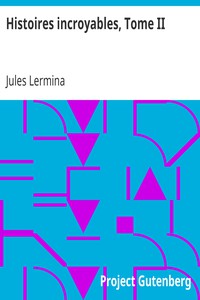 Histoires incroyables, Tome II by Jules Lermina