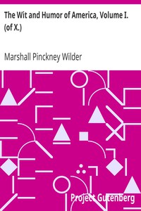 The Wit and Humor of America, Volume I. (of X.) by Marshall Pinckney Wilder