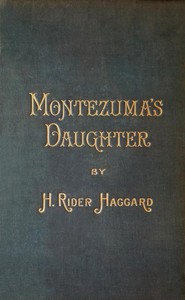 Montezuma's Daughter by H. Rider Haggard