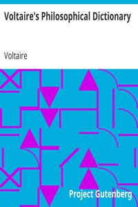 Voltaire's Philosophical Dictionary by Voltaire