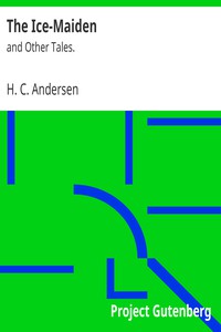 The Ice-Maiden: and Other Tales. by H. C. Andersen