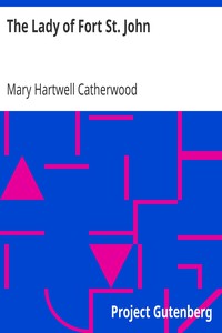 The Lady of Fort St. John by Mary Hartwell Catherwood