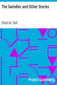 The Swindler and Other Stories by Ethel M. Dell