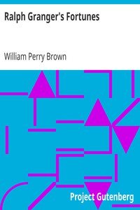 Ralph Granger's Fortunes by William Perry Brown