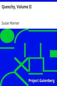 Queechy, Volume II by Susan Warner