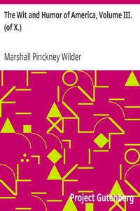 The Wit and Humor of America, Volume III. (of X.) by Marshall Pinckney Wilder