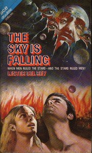 The Sky Is Falling by Lester Del Rey