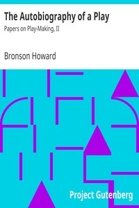 The Autobiography of a Play by Bronson Howard