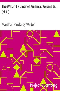 The Wit and Humor of America, Volume IV. (of X.) by Marshall Pinckney Wilder