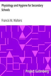 Physiology and Hygiene for Secondary Schools by Francis M. Walters