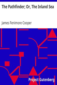 The Pathfinder; Or, The Inland Sea by James Fenimore Cooper