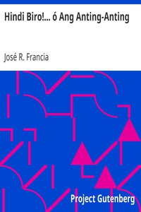 Hindi Biro!... ó Ang Anting-Anting by José R. Francia