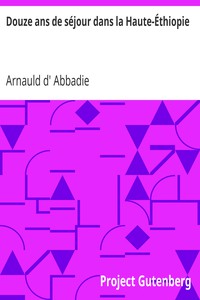 Douze ans de séjour dans la Haute-Éthiopie by Arnauld d' Abbadie