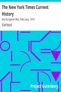 The New York Times Current History: the European War, February, 1915 by Various