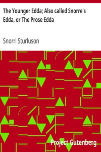 The Younger Edda; Also called Snorre's Edda, or The Prose Edda by Snorri Sturluson