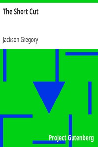 The Short Cut by Jackson Gregory