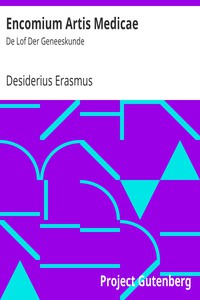 Encomium Artis Medicae: De Lof Der Geneeskunde by Desiderius Erasmus