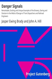 Danger Signals by Jasper Ewing Brady and John A. Hill