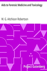 Aids to Forensic Medicine and Toxicology by W. G. Aitchison Robertson