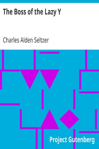 The Boss of the Lazy Y by Charles Alden Seltzer