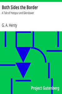 Both Sides the Border: A Tale of Hotspur and Glendower by G. A. Henty