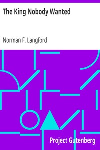 The King Nobody Wanted by Norman F. Langford