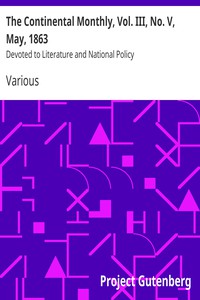 The Continental Monthly, Vol. III, No. V,  May, 1863 by Various