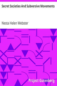 Secret Societies And Subversive Movements by Nesta Helen Webster