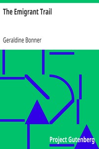 The Emigrant Trail by Geraldine Bonner