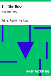 The She Boss: A Western Story by Arthur Preston Hankins