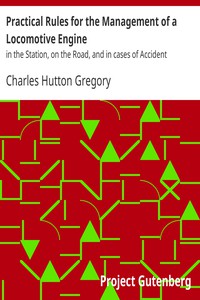 Practical Rules for the Management of a Locomotive Engine by Charles Hutton Gregory