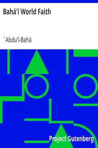 Bahá'í World Faith by `Abdu'l-Bahá