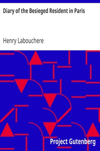 Diary of the Besieged Resident in Paris by Henry Labouchere