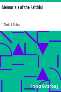 Memorials of the Faithful by `Abdu'l-Bahá