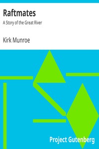 Raftmates: A Story of the Great River by Kirk Munroe