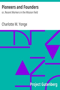 Pioneers and Founders by Charlotte M. Yonge