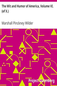 The Wit and Humor of America, Volume VI. (of X.) by Marshall Pinckney Wilder