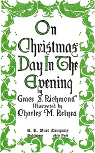 On Christmas Day In The Evening by Grace S. Richmond