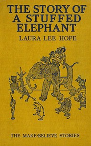 The Story of a Stuffed Elephant by Laura Lee Hope