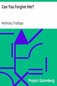 Can You Forgive Her? by Anthony Trollope