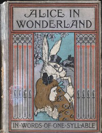 Alice in Wonderland, Retold in Words of One Syllable by Carroll and Gorham