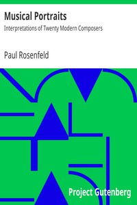 Musical Portraits : Interpretations of Twenty Modern Composers by Paul Rosenfeld