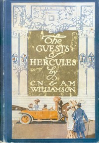 The Guests Of Hercules by A. M. Williamson and C. N. Williamson