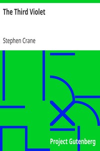 The Third Violet by Stephen Crane