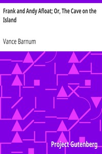 Frank and Andy Afloat; Or, The Cave on the Island by Vance Barnum