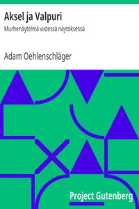 Aksel ja Valpuri: Murhenäytelmä viidessä näytöksessä by Adam Oehlenschläger